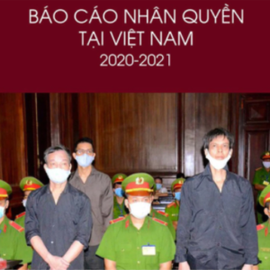 Vietnam Network for Human Rights Report: Vietnam is holding nearly 300 prisoners of conscience