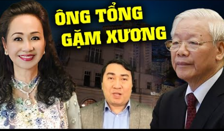 Đại án Vạn Thịnh Phát, miếng gân gà khó nuốt của Tổng Bí thư Nguyễn Phú Trọng
