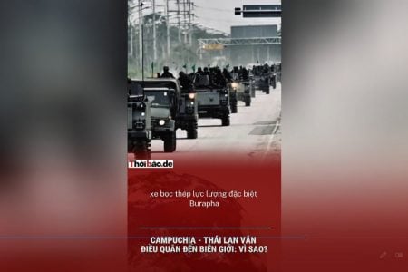 CAMPUCHIA – THÁI LAN VẪN ĐIỀU QUÂN ĐẾN BIÊN GIỚI: VÌ SAO?