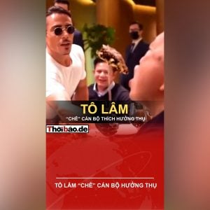 TÔ LÂM “CHÊ” CÁN BỘ HƯỞNG THỤ – CHẮC LÚC “NGÀI” NGẬM MIẾNG BÒ VÀNG BỊ “MẤT TR.Í NHỚ”?