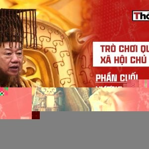 TRÒ CHƠI QUYỀN LỰC XÃ HỘI CHỦ NGHĨA: