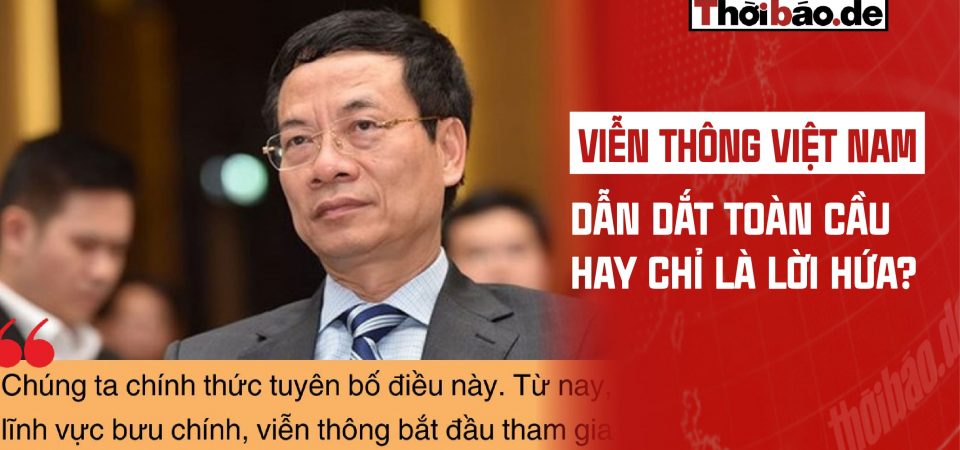 VIỄN THÔNG VIỆT NAM: DẪN DẮT TOÀN CẦU HAY CHỈ LÀ LỜI HỨA?