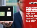 KHỞI CÔNG NHÀ MÁY CHIP ĐẦU TIÊN: VIỆT NAM ĐÃ SẴN SÀNG CHO GIẤC MƠ BÁN DẪN?