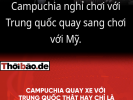 Campuchia “quay xe” với Trung Quốc: thật hay chỉ là màn kịch hai vai?
