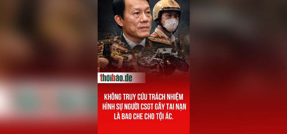 Không truy cứu trách nhiệm hình sự người CSGT gây tai nạn là bao che cho tội ác.