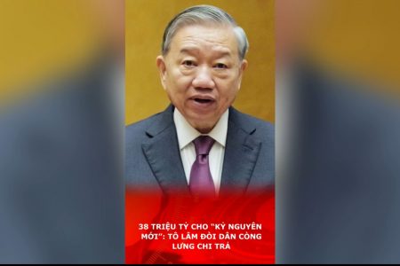 38 Triệu Tỷ Cho “Kỷ Nguyên Mới”: Tô Lâm Đòi Dân Còng Lưng Chi Trả.