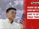 Internet Việt Nam: Không gian tự do hay “nhà tù số” ngụy trang?