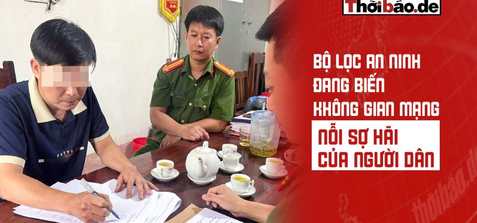 Bộ lọc an ninh đang biến không gian mạng thành nỗi sợ hãi của người dân