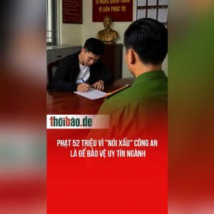 Phạt 52 triệu vì „nói xấu“ Công An là để bảo vệ uy tín ngành
