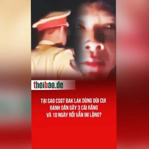 Tại sao CSGT Đak Lak dùng dùi cui đánh dân gãy 3 cái răng và 10 ngày rồi vẫn im lặng?