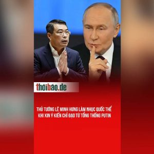 Thủ tướng Lê Minh Hưng làm nhục quốc thể khi xin ý kiến chỉ đạo từ Tổng thống Putin