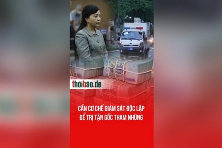Cần cơ chế giám sát độc lập để trị tận gốc tham nhũng