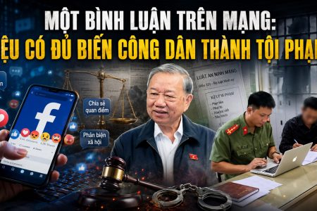 Một bình luận trên mạng: liệu có đủ biến công dân thành tội phạm?