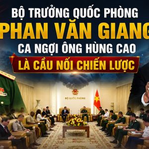Bộ trưởng Quốc phòng Phan Văn Giang ca ngợi ông Hùng Cao là cầu nối chiến lược