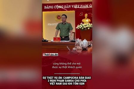 Sự thật vụ án: Campuchia bàn giao hai nghi phạm Samoa cho phía Việt Nam sau khi tóm gọn