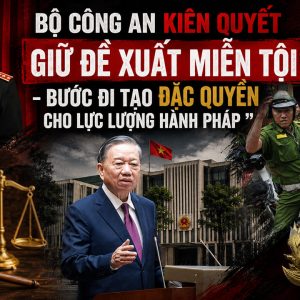Bộ Công an kiên quyết giữ đề xuất miễn tội – Bước đi tạo đặc quyền cho lực lượng hành pháp