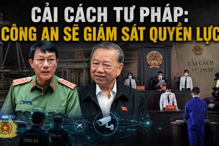 Cải cách tư pháp: Công An sẽ giám sát quyền lực?
