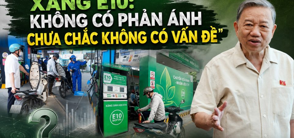 Xăng E10: Không có phản ánh chưa chắc không có vấn đề