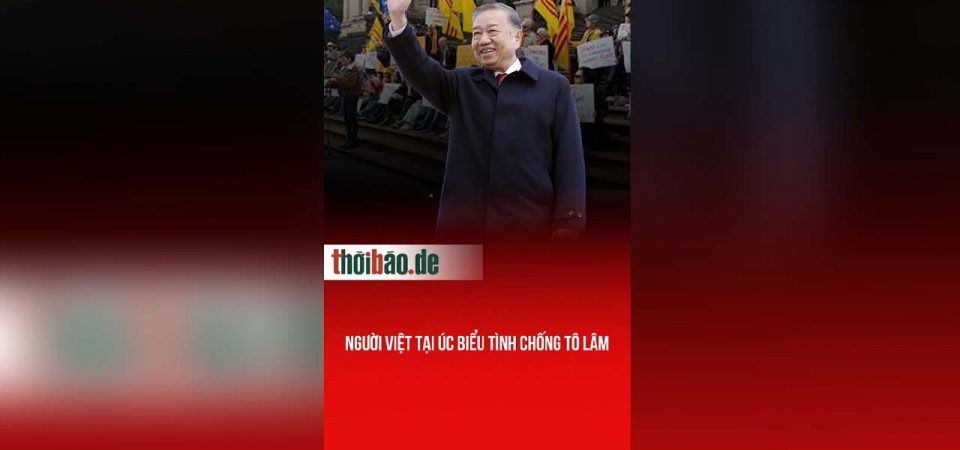 Người việt tại Úc biểu tình chống Tô Lâm