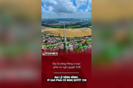 Đại lộ Sông Hồng: Vì sao phải có Nghị quyết 258?