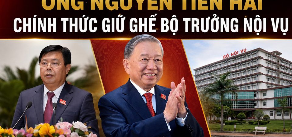 Ông Nguyễn Tiến Hải chính thức giữ ghế bộ trưởng nội vụ