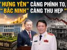 “Hưng Yên” càng phình to, “Bắc Ninh” càng thu hẹp