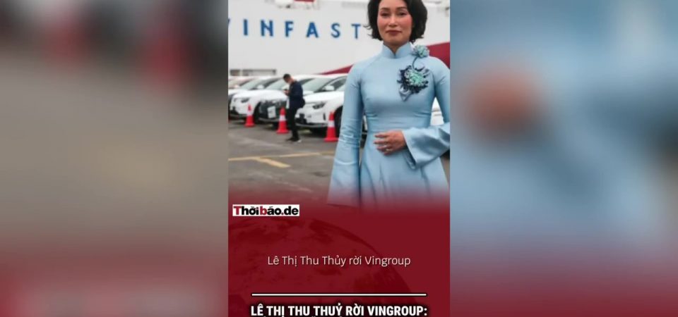 Lê Thị Thu Thủy rời Vingroup: Vì sao “nữ tướng” chia tay đúng lúc VinFast còn ngổn ngang