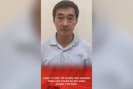 Công ty Việt Mỹ khiến Thứ trưởng Trần Văn Thuấn bị bắt kinh doanh thế nào?