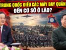 Trung Quốc điều các máy bay quân sự đến cơ sở ở Lào?